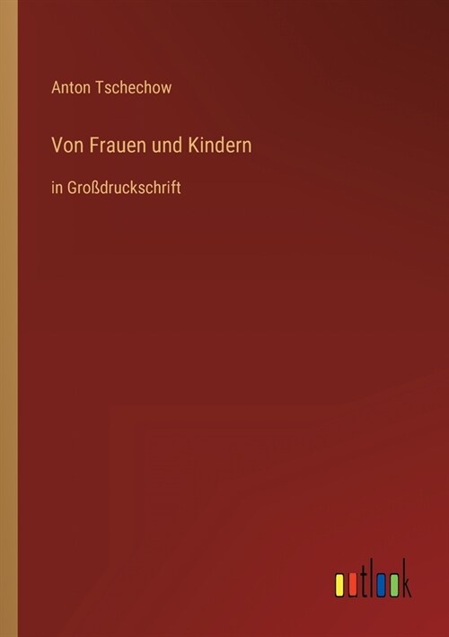 Von Frauen und Kindern: in Gro?ruckschrift (Paperback)