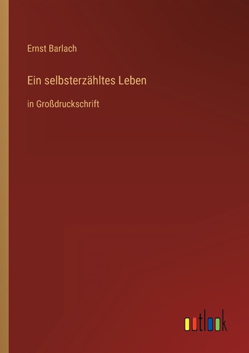 Ein selbsterz?ltes Leben: in Gro?ruckschrift (Paperback)