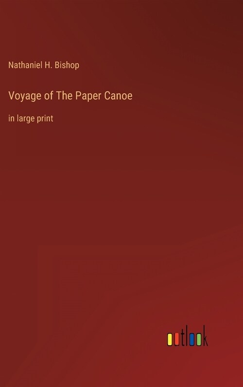 Voyage of The Paper Canoe: in large print (Hardcover)