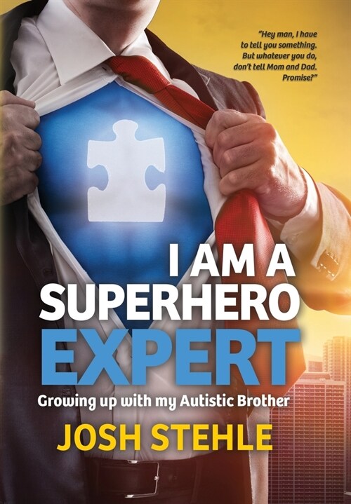 I am a Superhero Expert: Growing up with my Autistic Brother (Hardcover)