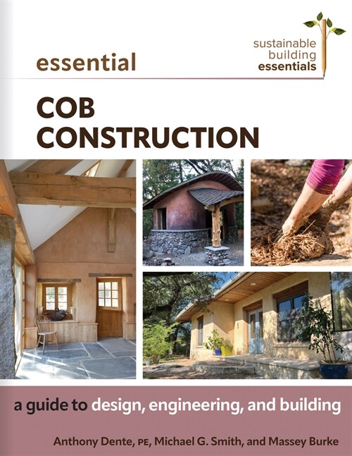 Essential Cob Construction: A Guide to Design, Engineering, and Building (Paperback)