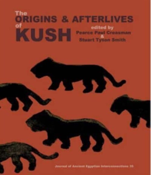 The Origins & Afterlives of Kush (Paperback)