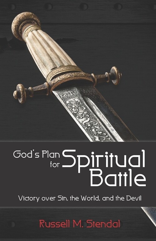Gods Plan for Spiritual Battle: Victory Over Sin, the World, and the Devil (Paperback)