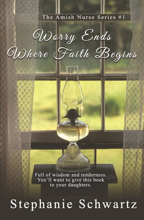 Worry Ends Where Faith Begins: An Amish Romance (Paperback)