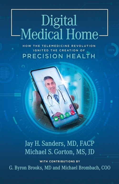 Digital Medical Home: How the Telemedicine Revolution Ignited the Creation of Precision Health (Paperback)