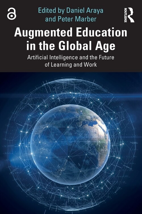 Augmented Education in the Global Age : Artificial Intelligence and the Future of Learning and Work (Paperback)