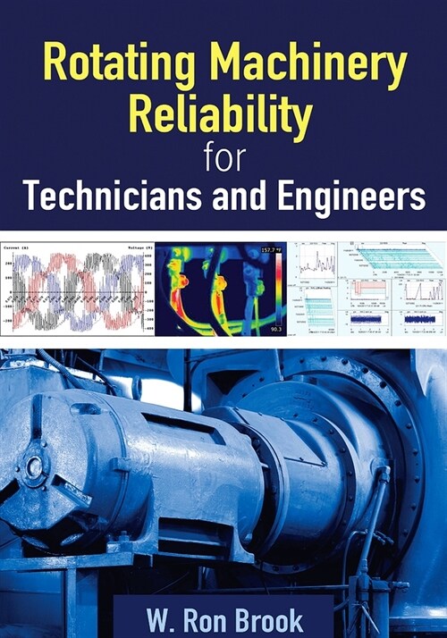 Rotating Machinery Reliability for Technicians and Engineers (Paperback)