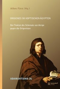 Origenes Im Koptischen Agypten: Der Traktat Des Schenute Von Atripe Gegen Die Origenisten (Hardcover)