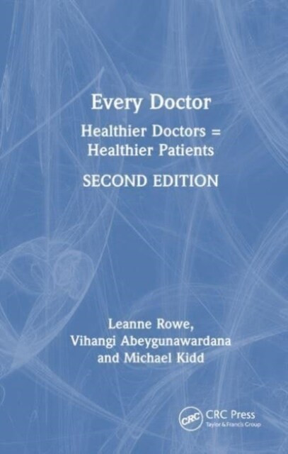 Every Doctor : Healthier Doctors = Healthier Patients (Hardcover, 2 ed)