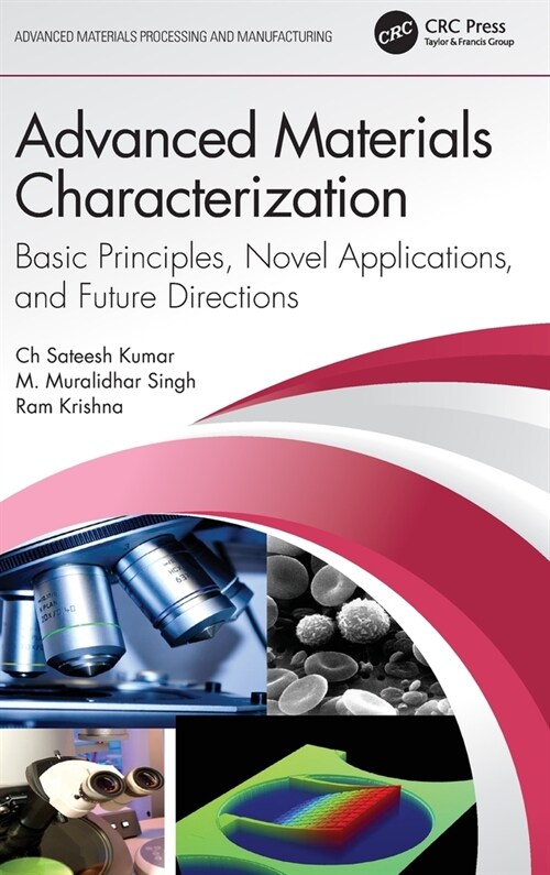 Advanced Materials Characterization : Basic Principles, Novel Applications, and Future Directions (Hardcover)