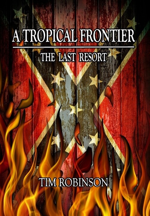 A Tropical Frontier: The Last Resort (Hardcover)