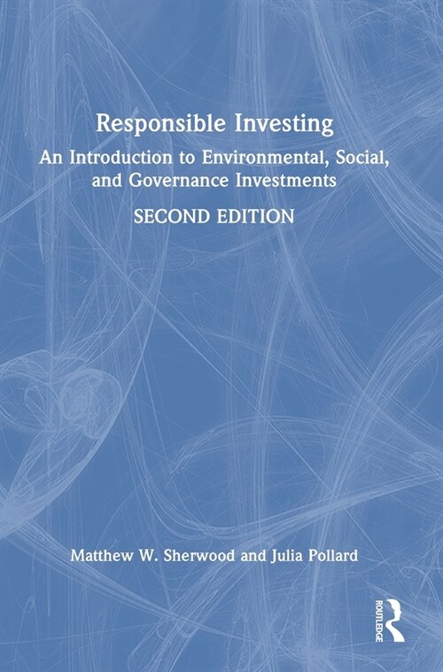 Responsible Investing : An Introduction to Environmental, Social, and Governance Investments (Hardcover, 2 ed)