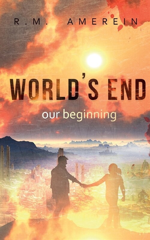 Worlds end. Our beginning. (Paperback)