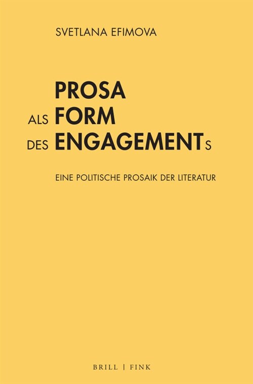 Prosa ALS Form Des Engagements: Eine Politische Prosaik Der Literatur (Hardcover)