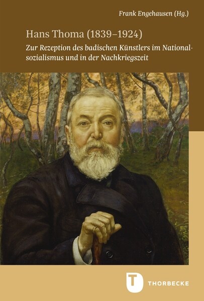 Hans Thoma (1839-1924): Zur Rezeption Des Badischen Kunstlers Im Nationalsozialismus Und in Der Nachkriegszeit (Hardcover)