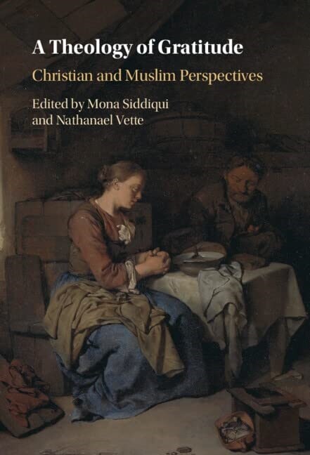 A Theology of Gratitude : Christian and Muslim Perspectives (Hardcover)