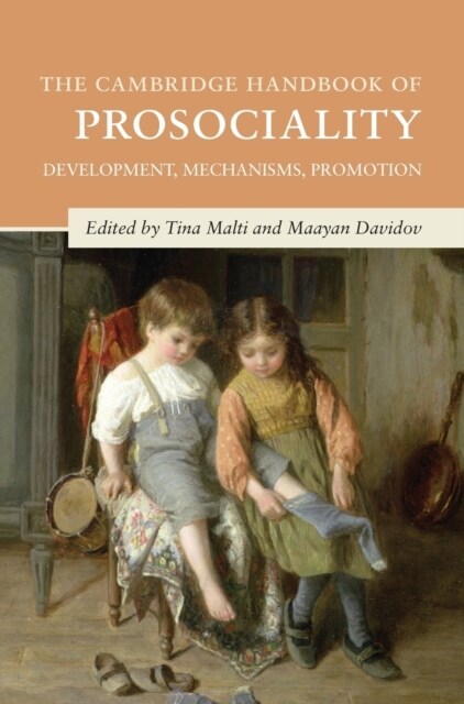 The Cambridge Handbook of Prosociality : Development, Mechanisms, Promotion (Hardcover)