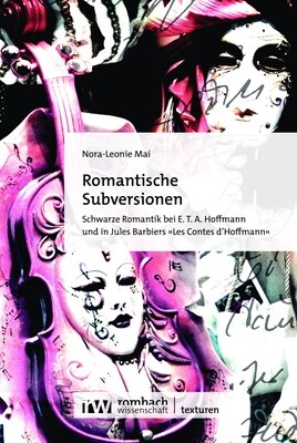 Romantische Subversionen: Schwarze Romantik Bei E. T. A. Hoffmann Und in Jules Barbiers Les Contes dHoffmann (Paperback)