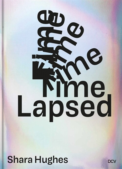 Shara Hughes: Time Lapsed (Hardcover)