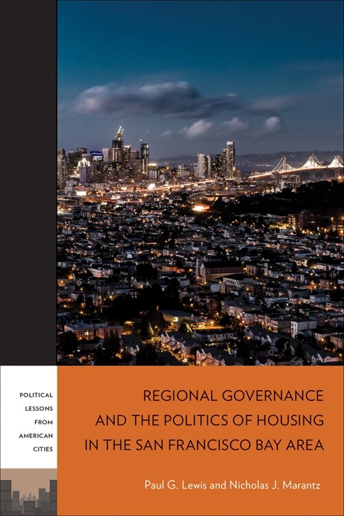 Regional Governance and the Politics of Housing in the San Francisco Bay Area (Hardcover)
