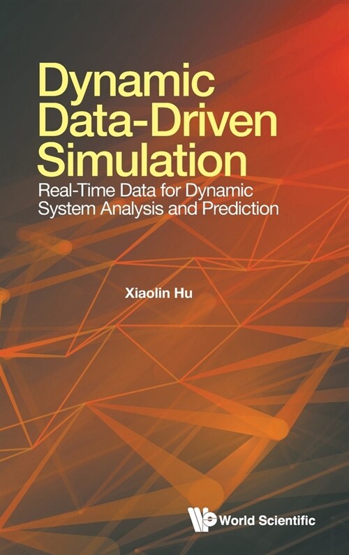 Dynamic Data-Driven Simulation: Real-Time Data for Dynamic System Analysis and Prediction (Hardcover)