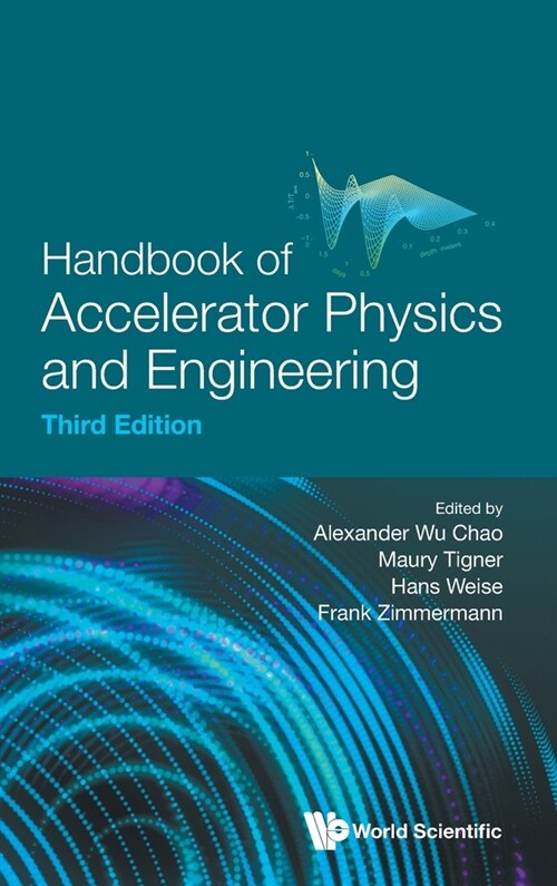 Handbook of Accelerator Physics and Engineering (Third Edition) (Hardcover)