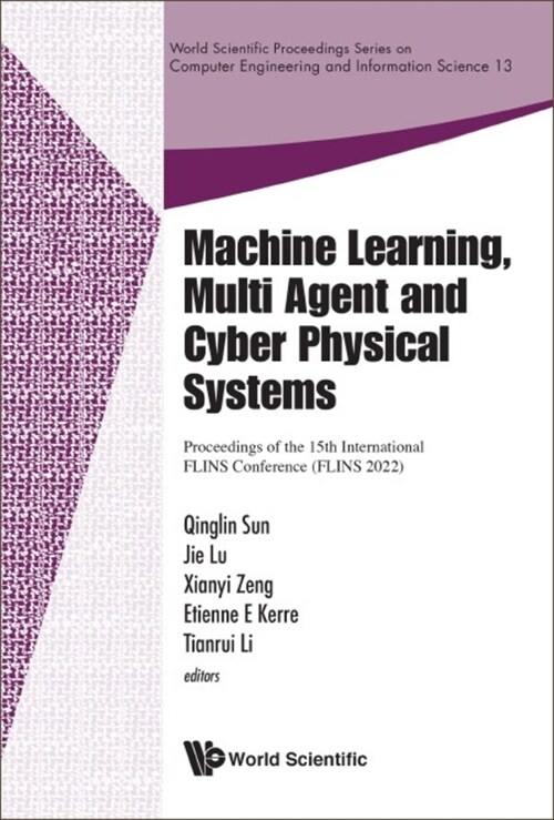 Machine Learning, Multi Agent and Cyber Physical Systems - Proceedings of the 15th International Flins Conference (Flins 2022) (Hardcover)