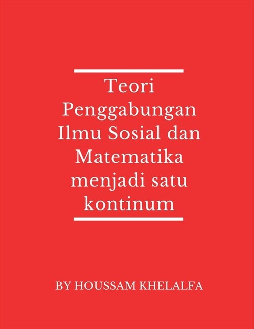 Teori Penggabungan Ilmu Sosial dan Matematika menjadi satu kontinum (Paperback)