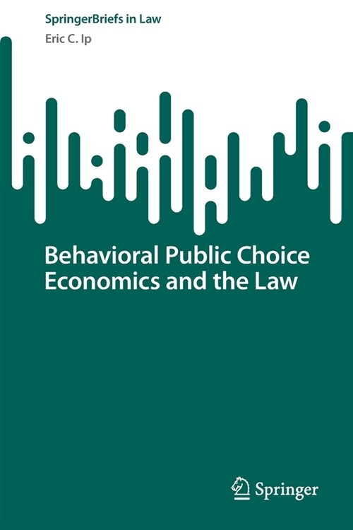 Behavioral Public Choice Economics and the Law (Paperback)