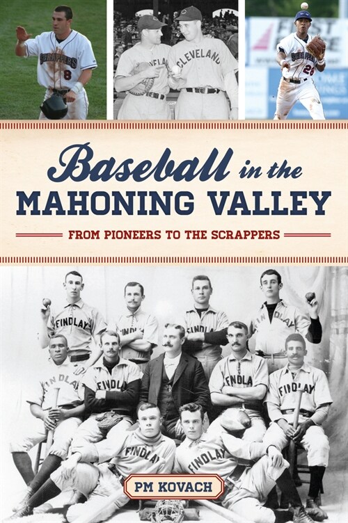 Baseball in the Mahoning Valley: From Pioneers to the Scrappers (Paperback)