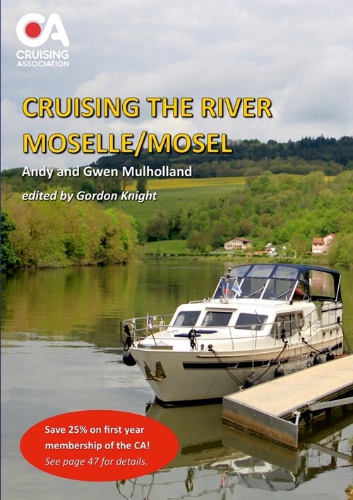Cruising the River Moselle/Mosel: A guide to cruising the river from Neuves-Maison to Koblenz, with details of locks, moorings and facilities (Paperback)