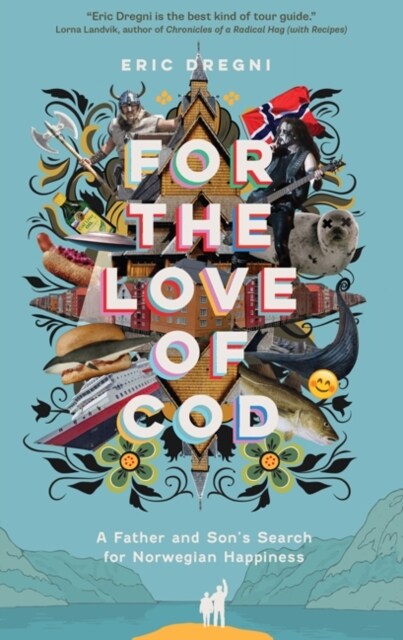 For the Love of Cod: A Father and Sons Search for Norwegian Happiness (Paperback)