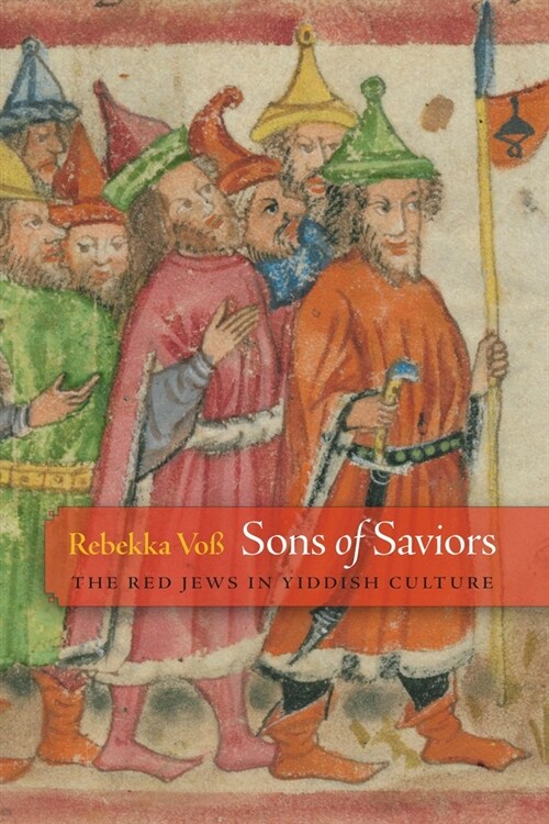 Sons of Saviors: The Red Jews in Yiddish Culture (Hardcover)
