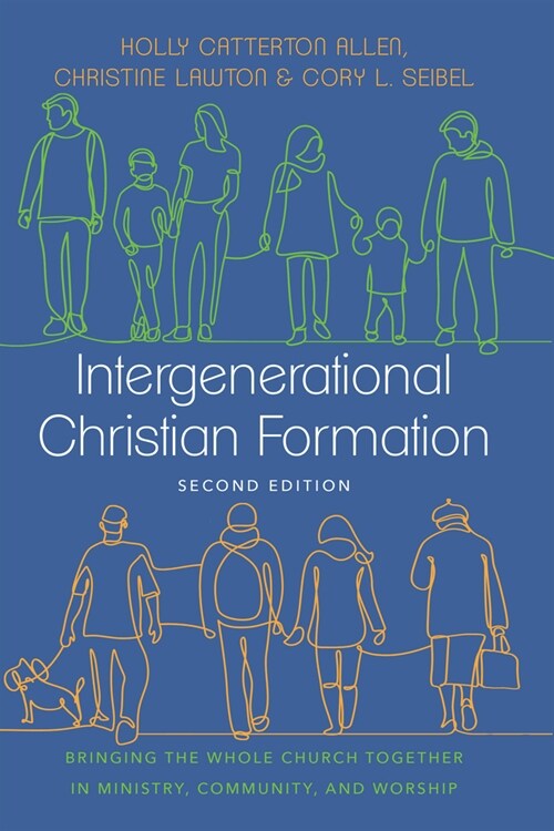 Intergenerational Christian Formation: Bringing the Whole Church Together in Ministry, Community, and Worship (Hardcover, 2, Revised, Second)