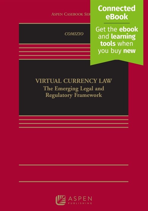 Virtual Currency Law: The Emerging Legal and Regulatory Framework [Connected Ebook] (Hardcover)