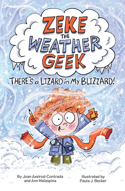 Zeke the Weather Geek: Theres a Lizard in My Blizzard (Hardcover)