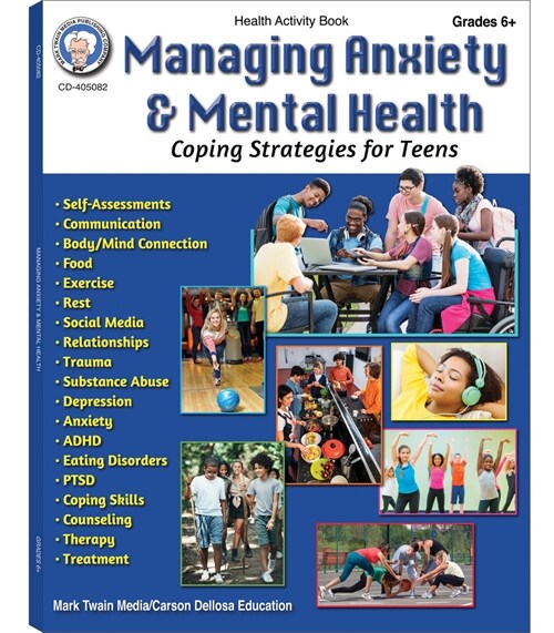 Managing Anxiety & Mental Health Workbook, Grades 6 - 12: Coping Strategies for Teens (Paperback)