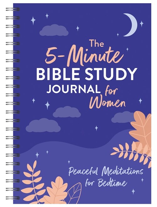 The 5-Minute Bible Study Journal for Women: Peaceful Meditations for Bedtime (Spiral)