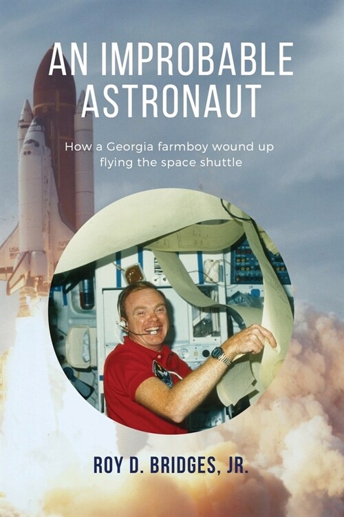 An Improbable Astronaut: How a Georgia farmboy wound up flying the space shuttle (Paperback)