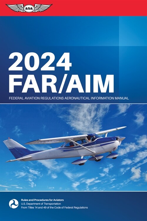 Far/Aim 2024: Federal Aviation Regulations/Aeronautical Information Manual (Paperback, 2024)