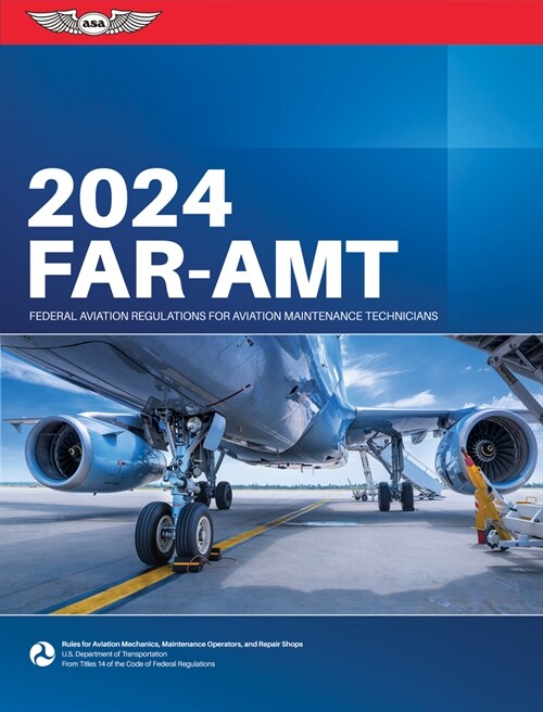 Far-Amt 2024: Federal Aviation Regulations for Aviation Maintenance Technicians (Paperback, 2024)