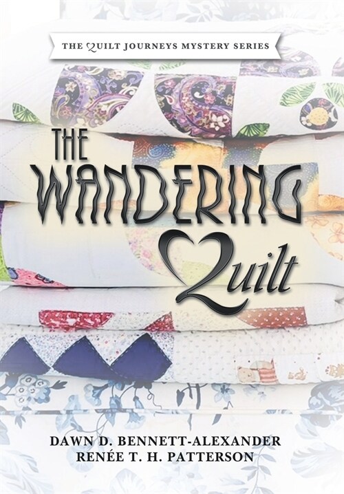 The Wandering Quilt: The Quilt Journeys Mystery Series (Hardcover)