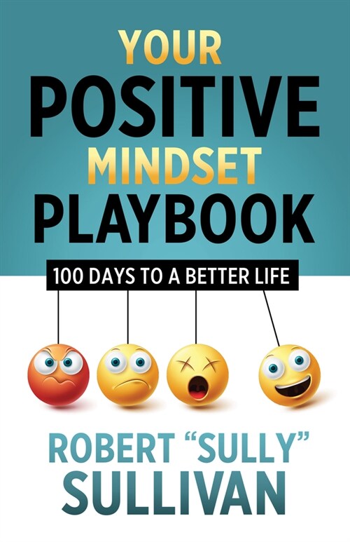 Your Positive Mindset Playbook: 100 Days to a Better Life (Paperback)