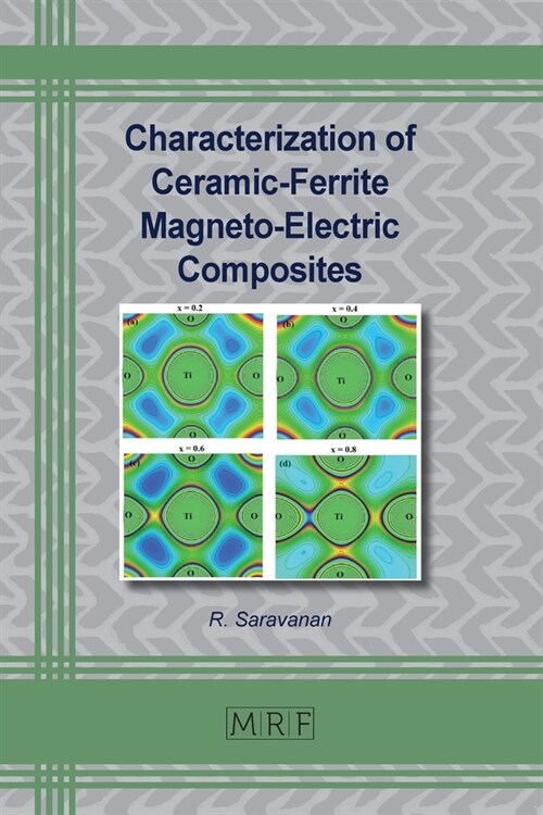 Characterization of Ceramic-Ferrite Magneto-Electric Composites (Paperback)