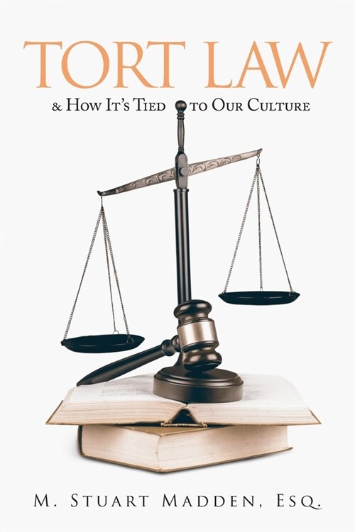 Tort Law and How Its Tied to Our Culture (Paperback)