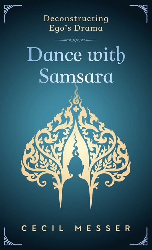 Dance with Samsara: Deconstructing Egos Drama (Hardcover)