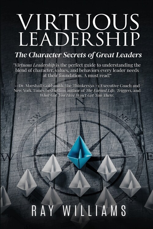 Virtuous Leadership: The Character Secrets of Great Leaders (Paperback)