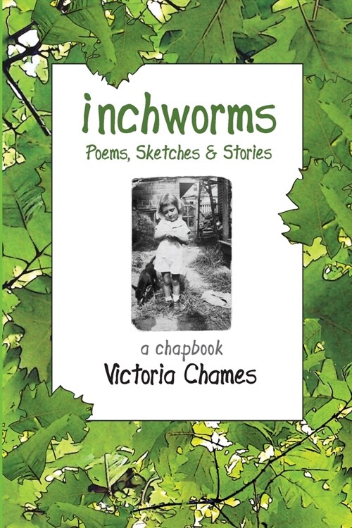 INCHWORMS - Poems, Sketches, and Stories: A Chapbook (Paperback)