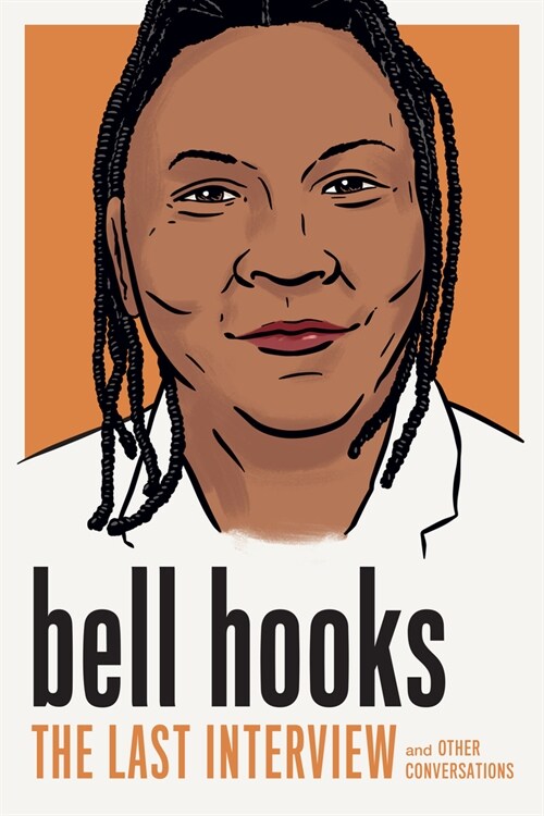 Bell Hooks: The Last Interview: And Other Conversations (Paperback)