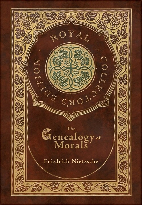 The Genealogy of Morals (Royal Collectors Edition) (Case Laminate Hardcover with Jacket) (Hardcover)